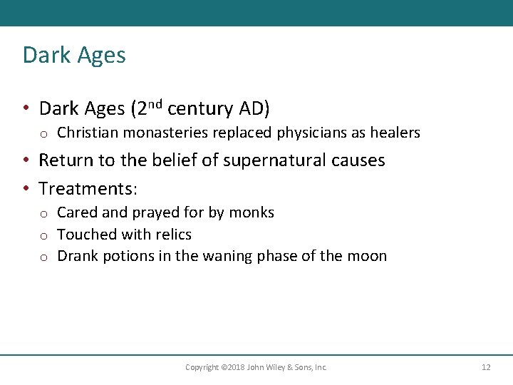 Dark Ages • Dark Ages (2 nd century AD) o Christian monasteries replaced physicians