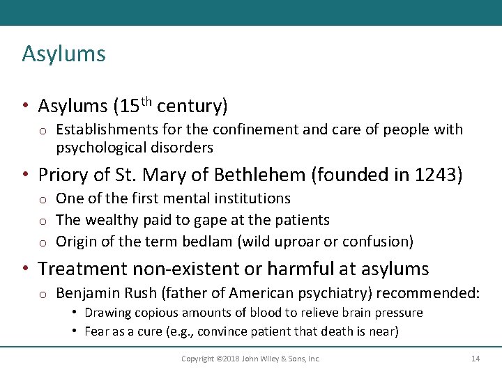 Asylums • Asylums (15 th century) o Establishments for the confinement and care of
