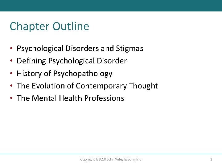 Chapter Outline • • • Psychological Disorders and Stigmas Defining Psychological Disorder History of