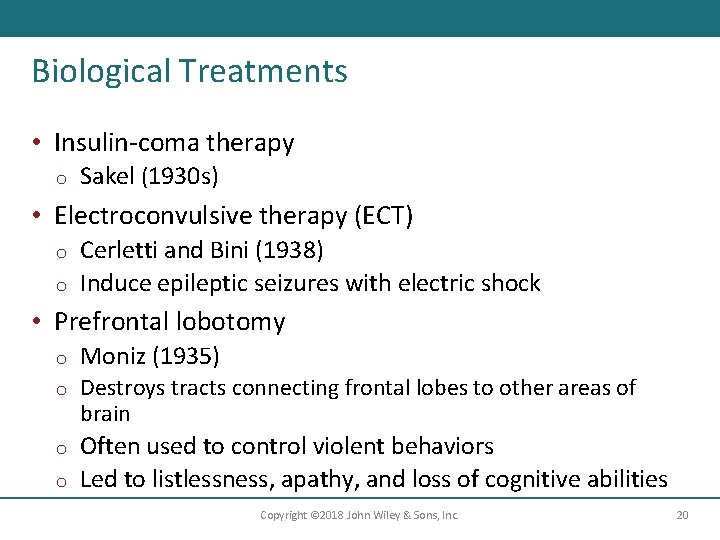 Biological Treatments • Insulin-coma therapy o Sakel (1930 s) • Electroconvulsive therapy (ECT) Cerletti