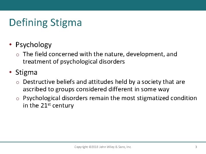 Defining Stigma • Psychology o The field concerned with the nature, development, and treatment