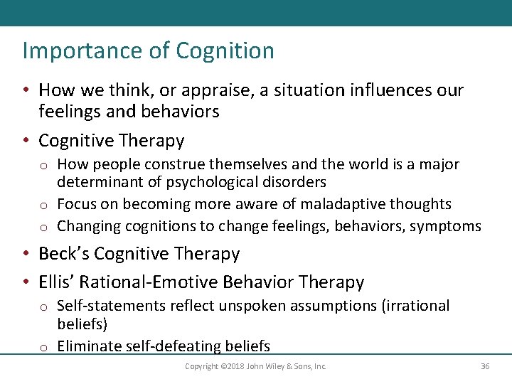 Importance of Cognition • How we think, or appraise, a situation influences our feelings