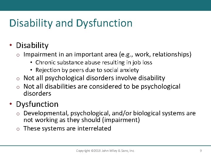 Disability and Dysfunction • Disability o Impairment in an important area (e. g. ,