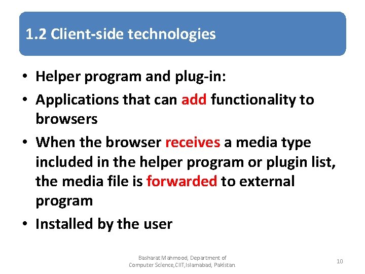 1. 2 Client-side technologies • Helper program and plug-in: • Applications that can add