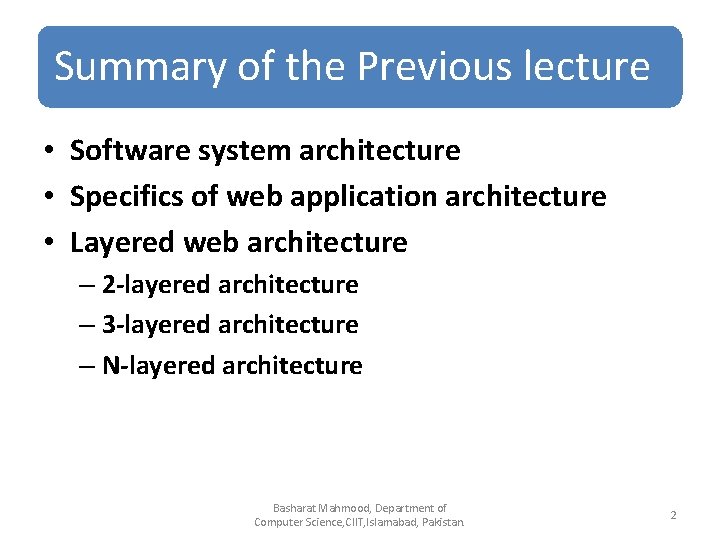 Summary of the Previous lecture • Software system architecture • Specifics of web application