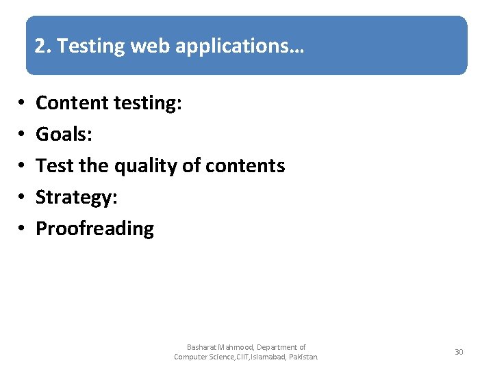 2. Testing web applications… • • • Content testing: Goals: Test the quality of