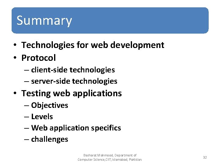 Summary • Technologies for web development • Protocol – client-side technologies – server-side technologies