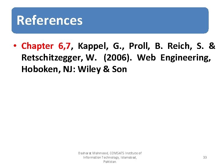 References • Chapter 6, 7, Kappel, G. , Proll, B. Reich, S. & Retschitzegger,