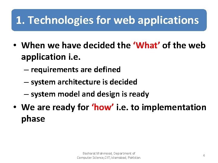 1. Technologies for web applications • When we have decided the ‘What’ of the