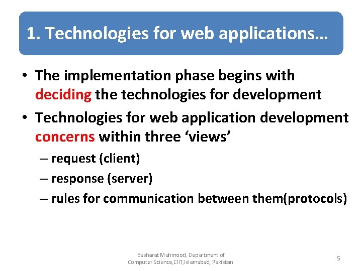 1. Technologies for web applications… • The implementation phase begins with deciding the technologies