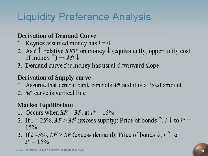 Liquidity Preference Analysis Derivation of Demand Curve 1. Keynes assumed money has i =