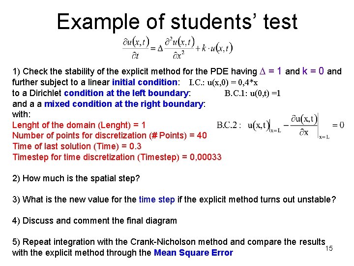 Example of students’ test 1) Check the stability of the explicit method for the