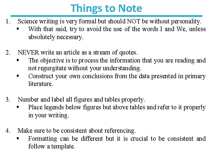 Things to Note 1. Science writing is very formal but should NOT be without