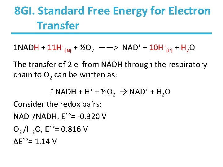 8 GI. Standard Free Energy for Electron Transfer 1 NADH + 11 H+(N) +