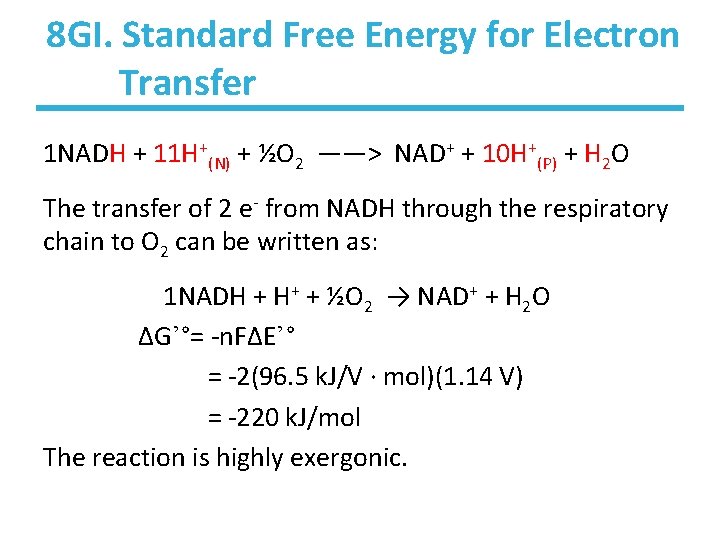 8 GI. Standard Free Energy for Electron Transfer 1 NADH + 11 H+(N) +