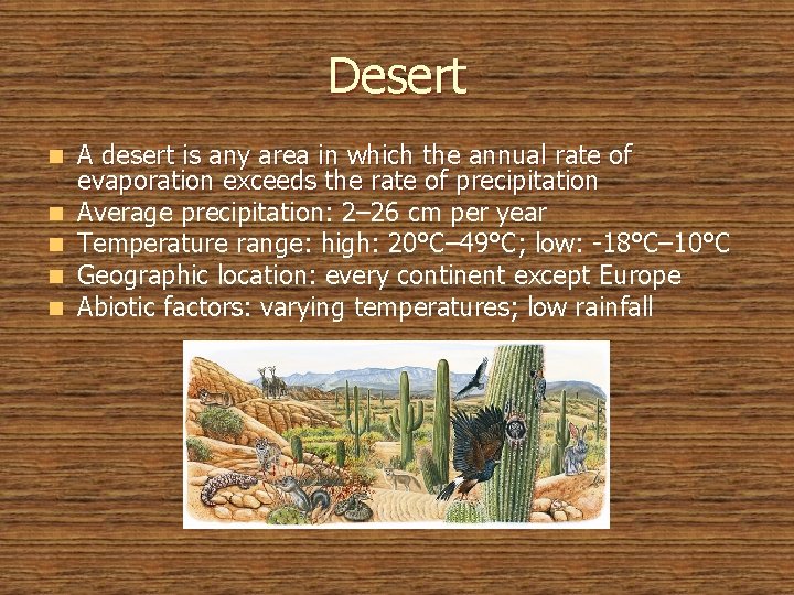 Desert n n n A desert is any area in which the annual rate