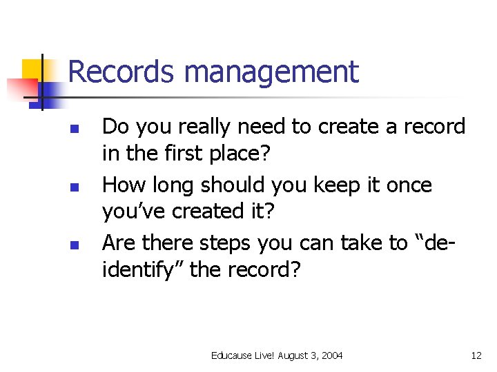 Records management n n n Do you really need to create a record in
