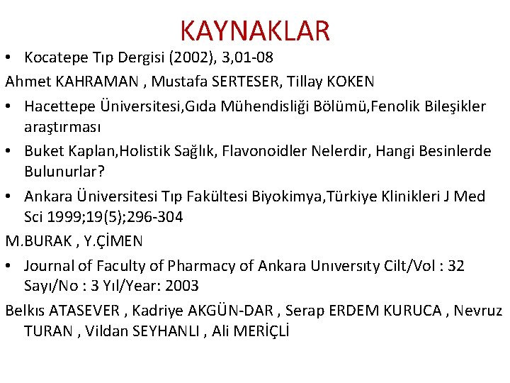 KAYNAKLAR • Kocatepe Tıp Dergisi (2002), 3, 01 -08 Ahmet KAHRAMAN , Mustafa SERTESER,