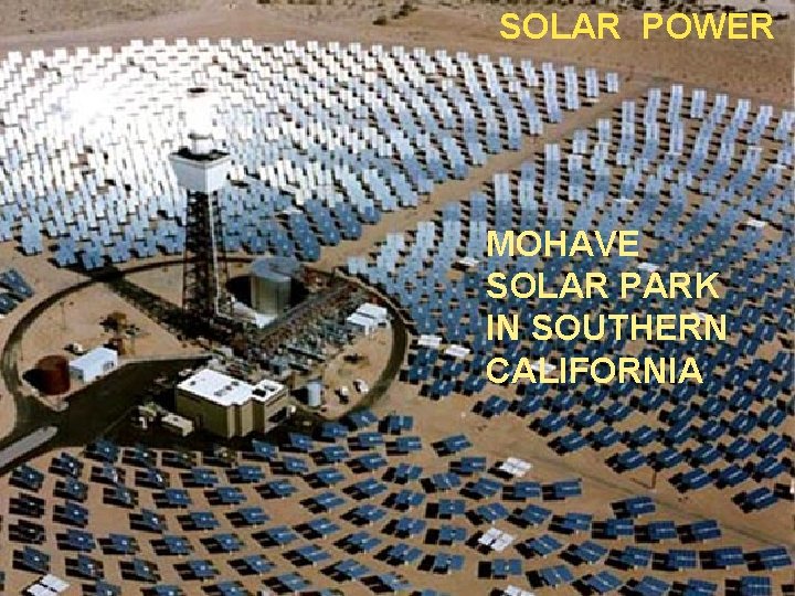 SOLAR POWER MOHAVE SOLAR PARK IN SOUTHERN CALIFORNIA 