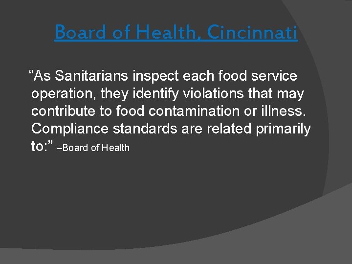 Board of Health, Cincinnati “As Sanitarians inspect each food service operation, they identify violations Board of Health, Cincinnati “As Sanitarians inspect each food service operation, they identify violations
