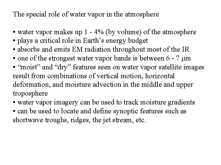 The special role of water vapor in the atmosphere • water vapor makes up