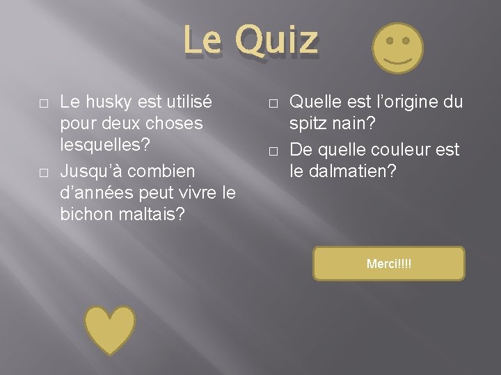 Le Quiz � � Le husky est utilisé pour deux choses lesquelles? Jusqu’à combien