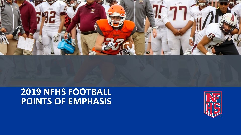 2019 NFHS FOOTBALL POINTS OF EMPHASIS 