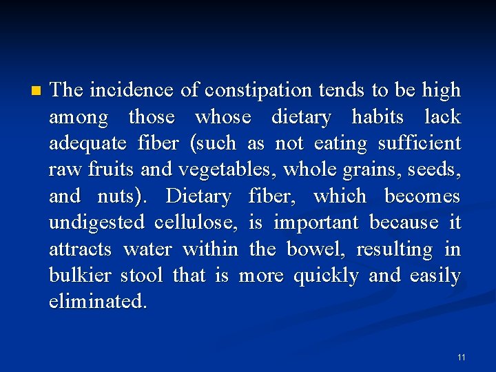 n The incidence of constipation tends to be high among those whose dietary habits