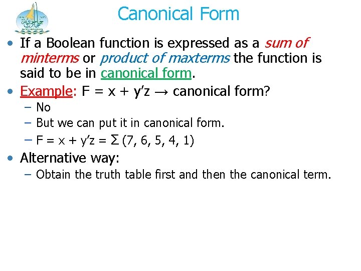 Canonical Form • If a Boolean function is expressed as a sum of minterms