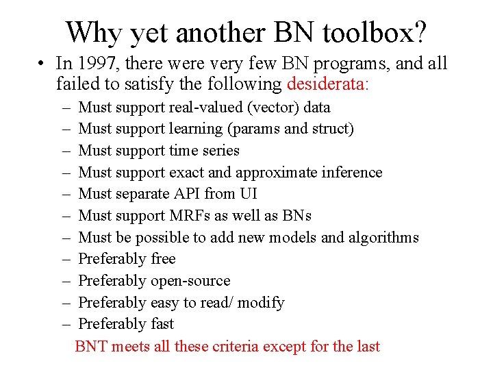 Why yet another BN toolbox? • In 1997, there were very few BN programs,