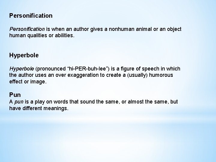 Personification is when an author gives a nonhuman animal or an object human qualities