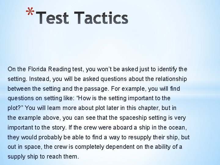 * On the Florida Reading test, you won’t be asked just to identify the