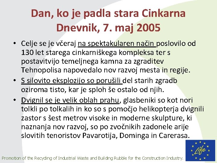 Dan, ko je padla stara Cinkarna Dnevnik, 7. maj 2005 • Celje se je