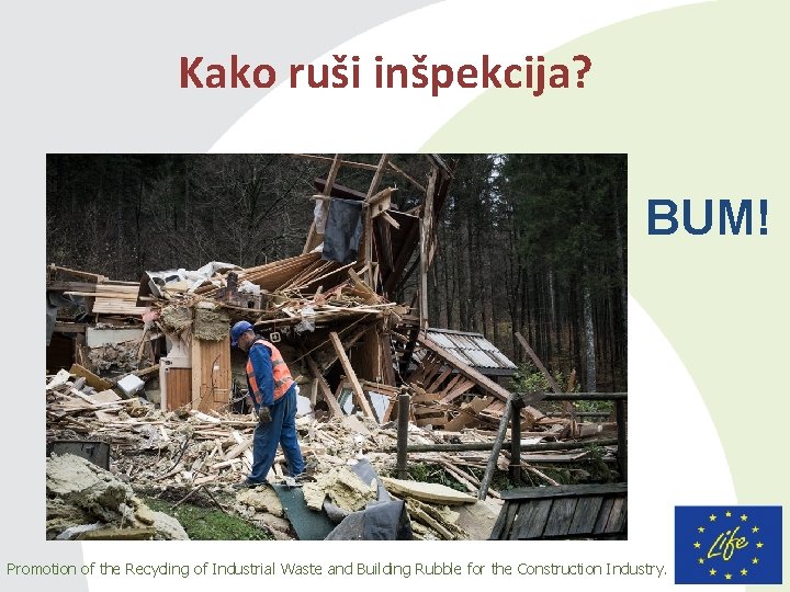 Kako ruši inšpekcija? BUM! Promotion of the Recycling of Industrial Waste and Building Rubble