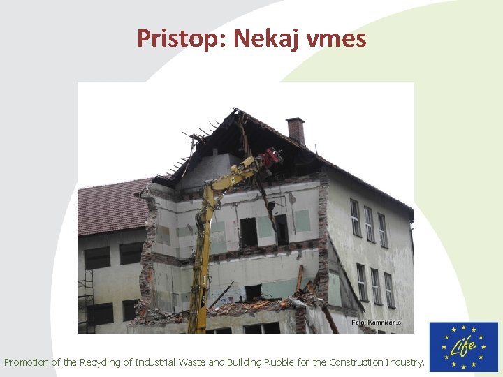 Pristop: Nekaj vmes Promotion of the Recycling of Industrial Waste and Building Rubble for