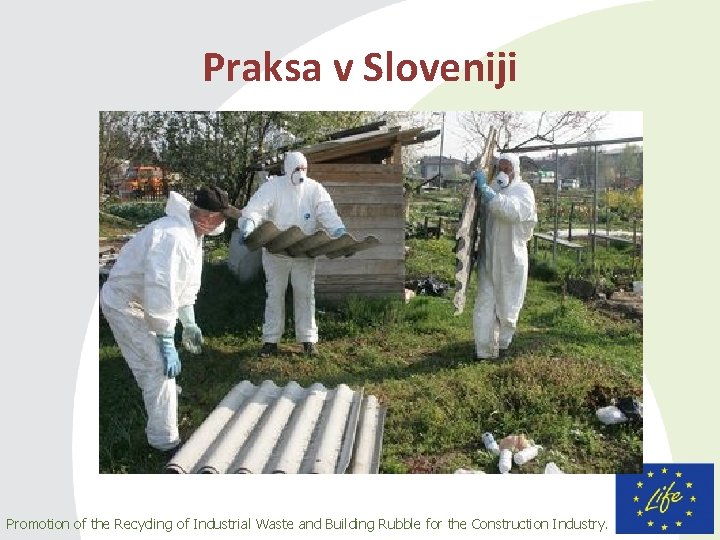 Praksa v Sloveniji Promotion of of the Recycling of of Industrial Waste and Building