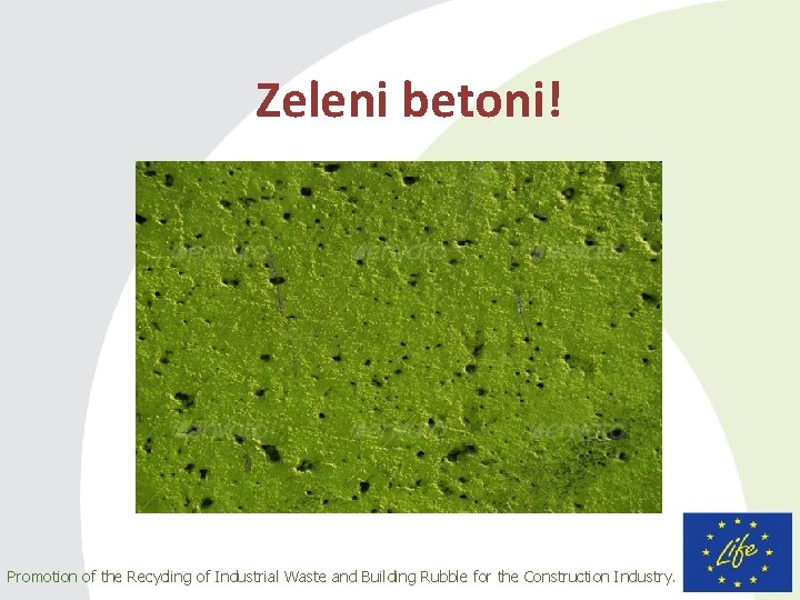 Zeleni betoni! Promotion of the Recycling of Industrial Waste and Building Rubble for the