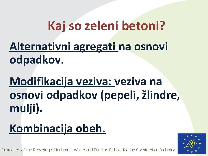 Kaj so zeleni betoni? Alternativni agregati na osnovi odpadkov. Modifikacija veziva: veziva na osnovi