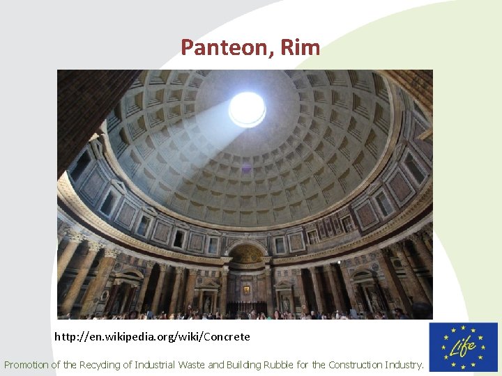 Panteon, Rim http: //en. wikipedia. org/wiki/Concrete Promotion of of the Recycling of of Industrial