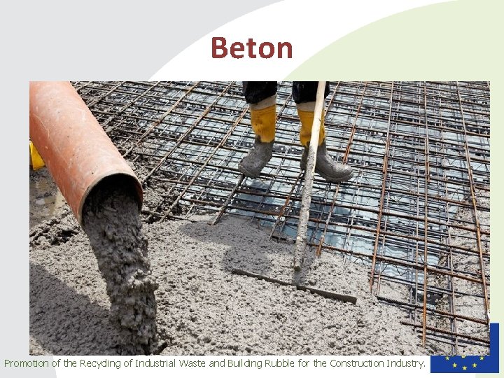 Beton Promotion of the Recycling of Industrial Waste and Building Rubble for the Construction