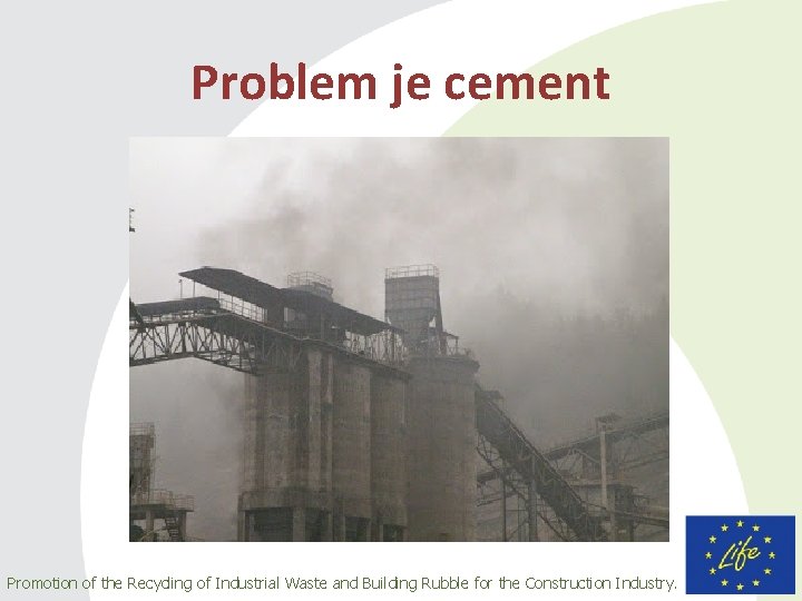 Problem je cement Promotion of of the Recycling of of Industrial Waste and Building