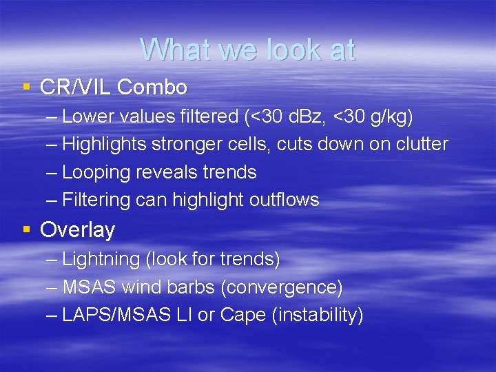 What we look at § CR/VIL Combo – Lower values filtered (<30 d. Bz,