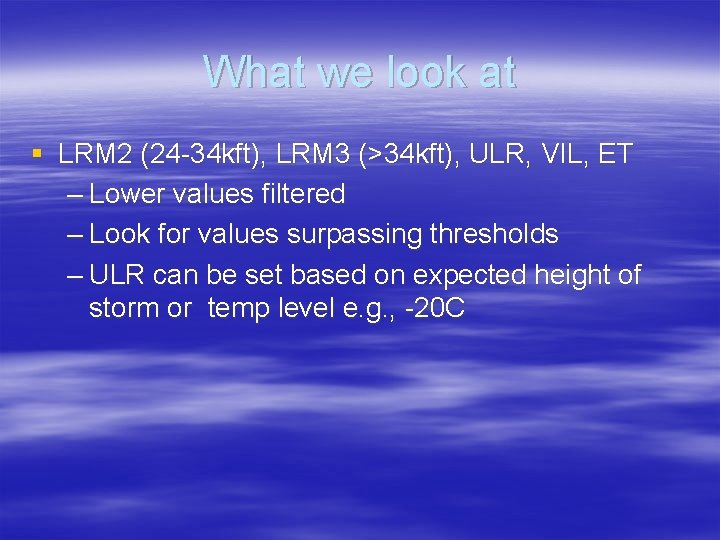 What we look at § LRM 2 (24 -34 kft), LRM 3 (>34 kft),