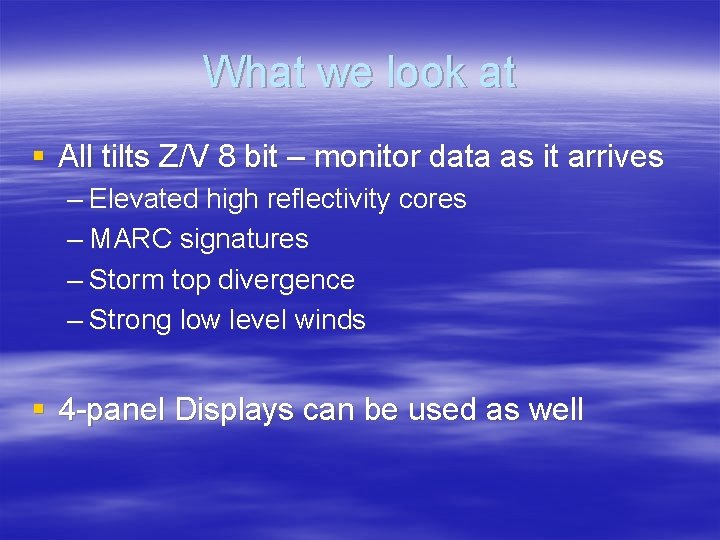 What we look at § All tilts Z/V 8 bit – monitor data as