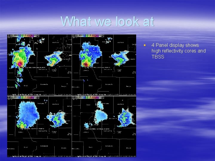 What we look at § 4 Panel display shows high reflectivity cores and TBSS