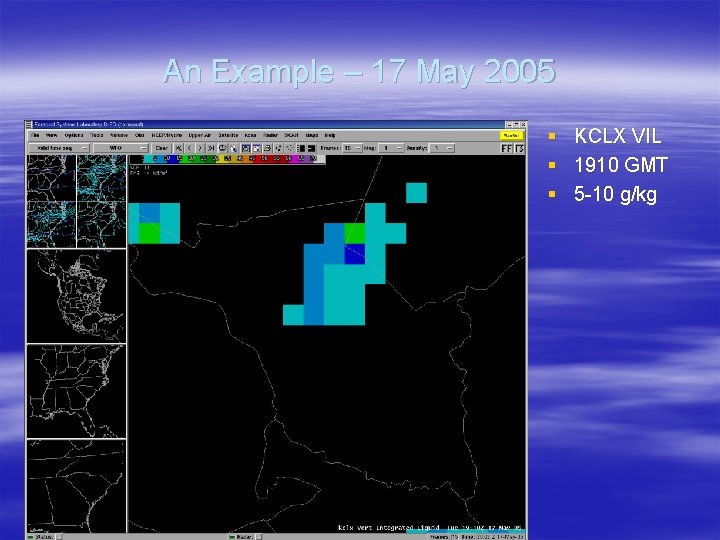 An Example – 17 May 2005 § § § KCLX VIL 1910 GMT 5