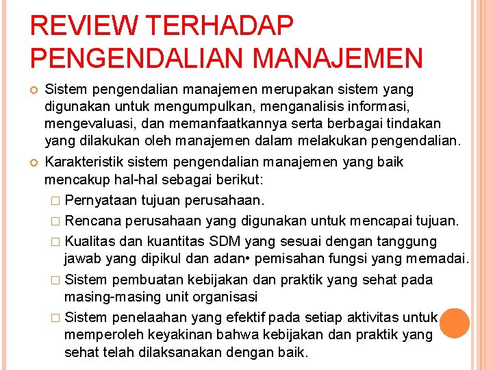 REVIEW TERHADAP PENGENDALIAN MANAJEMEN Sistem pengendalian manajemen merupakan sistem yang digunakan untuk mengumpulkan, menganalisis