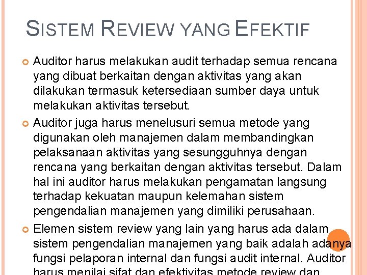 SISTEM REVIEW YANG EFEKTIF Auditor harus melakukan audit terhadap semua rencana yang dibuat berkaitan