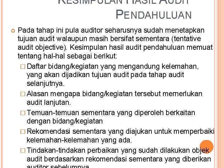 KESIMPULAN HASIL AUDIT PENDAHULUAN Pada tahap ini pula auditor seharusnya sudah menetapkan tujuan audit