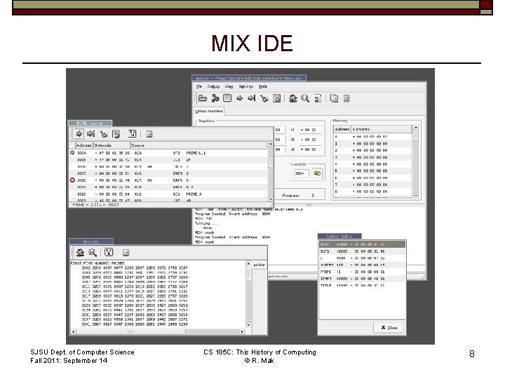 MIX IDE SJSU Dept. of Computer Science Fall 2011: September 14 CS 185 C: